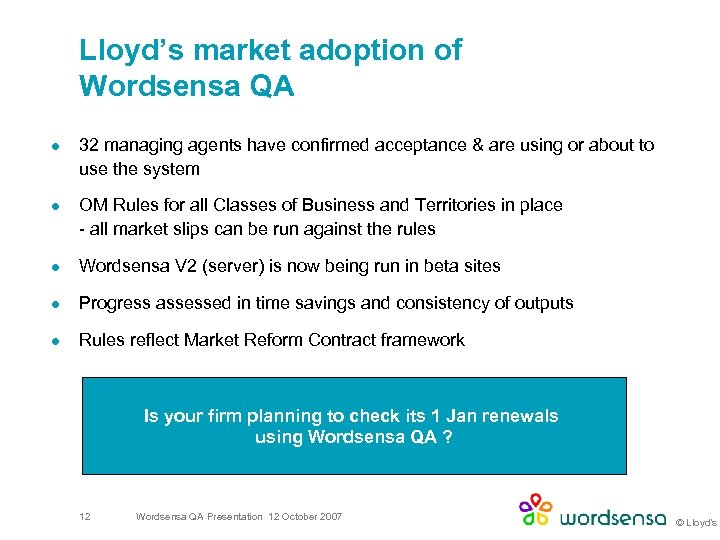 Lloyd’s market adoption of Wordsensa QA l l 32 managing agents have confirmed acceptance