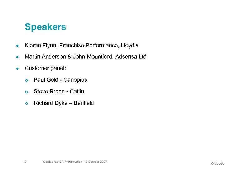 Speakers l Kieran Flynn, Franchise Performance, Lloyd’s l Martin Anderson & John Mountford, Adsensa