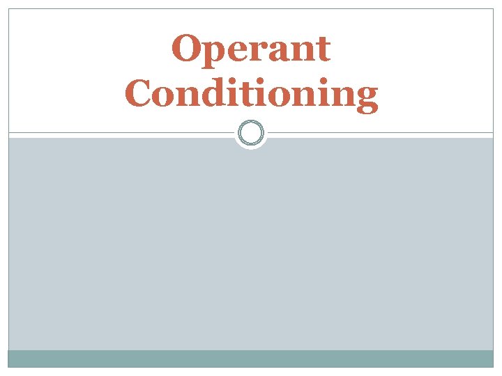 Operant Conditioning 