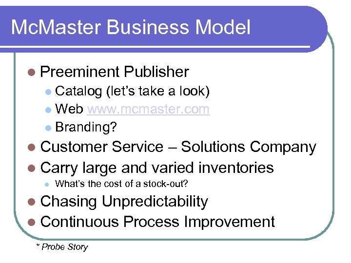 Mc. Master Business Model Preeminent Publisher Catalog (let’s take a look) Web www. mcmaster.