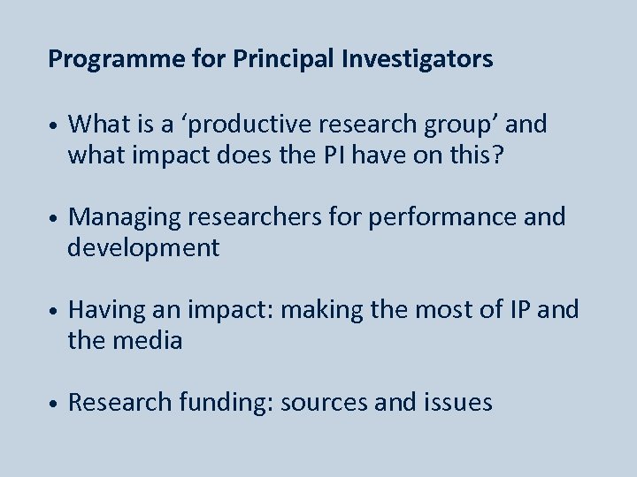 Programme for Principal Investigators • What is a ‘productive research group’ and what impact
