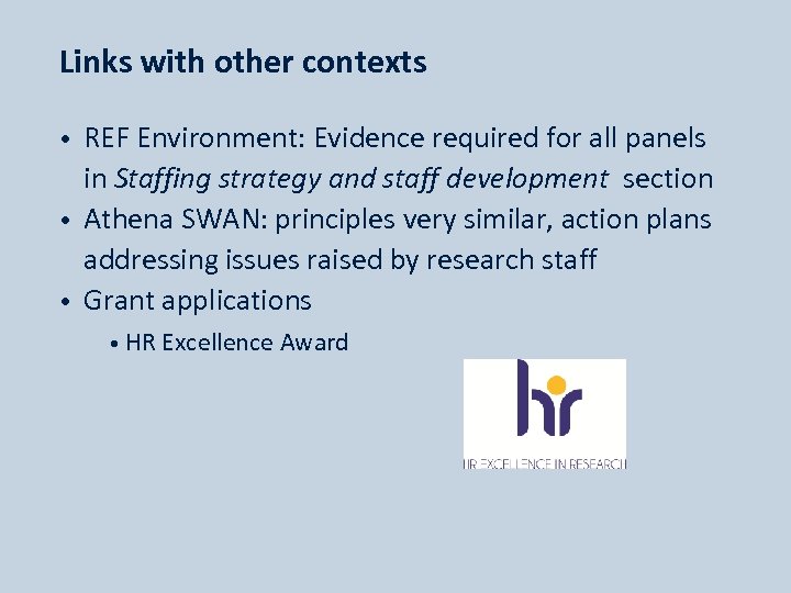 Links with other contexts REF Environment: Evidence required for all panels in Staffing strategy