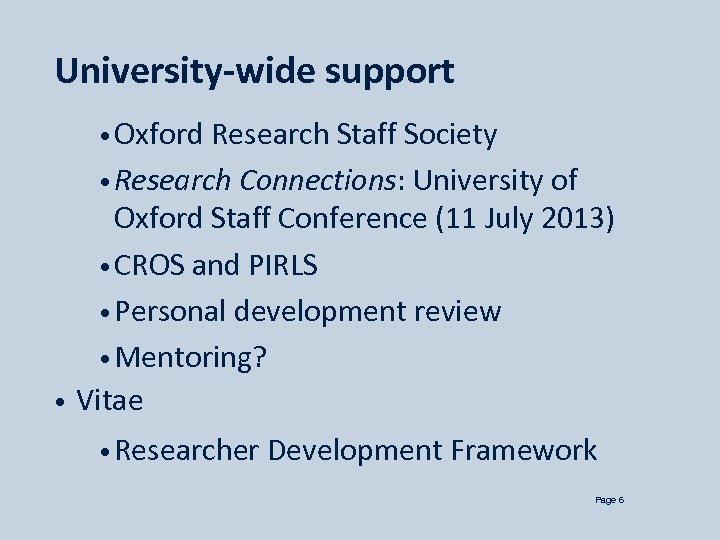 University-wide support • Oxford Research Staff Society • Research Connections: University of Oxford Staff