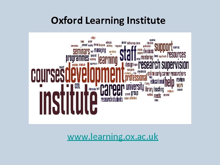 Oxford Learning Institute www. learning. ox. ac. uk 