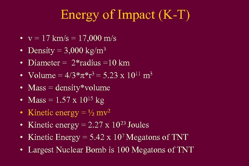 Energy of Impact (K-T) • • • v = 17 km/s = 17, 000