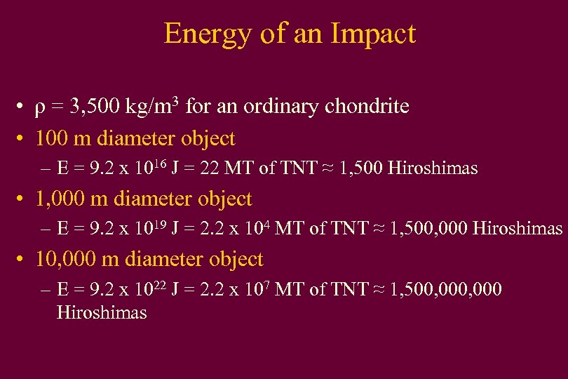 Energy of an Impact • ρ = 3, 500 kg/m 3 for an ordinary