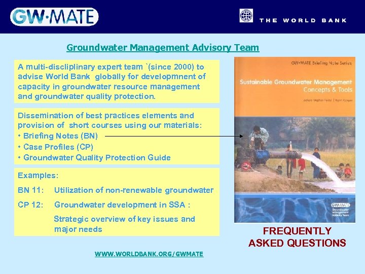 Groundwater Management Advisory Team A multi-discliplinary expert team `(since 2000) to advise World Bank