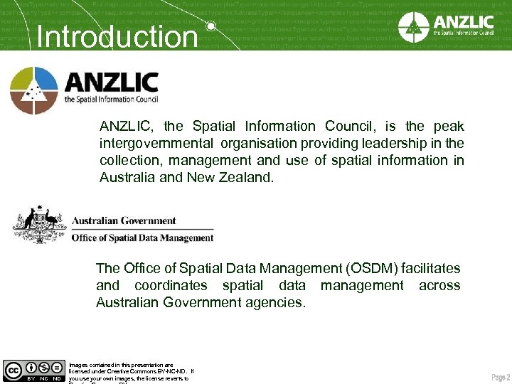 Introduction ANZLIC, the Spatial Information Council, is the peak intergovernmental organisation providing leadership in