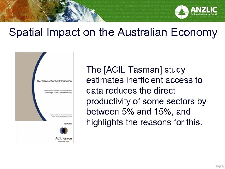 Spatial Impact on the Australian Economy The [ACIL Tasman] study estimates inefficient access to