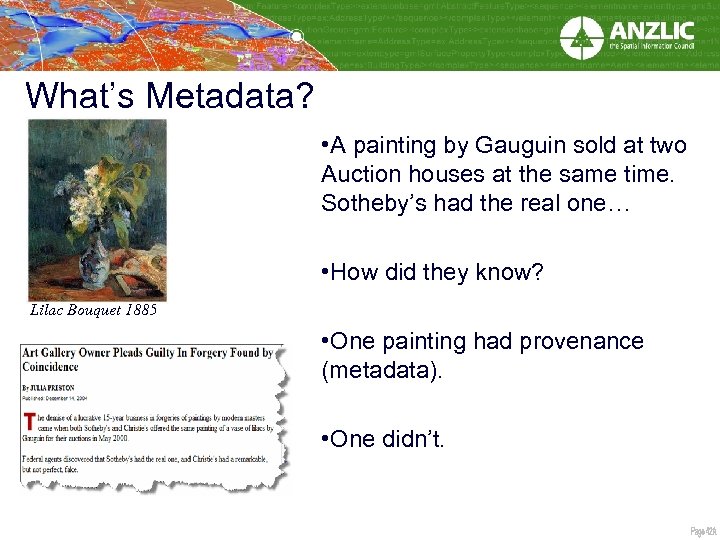 What’s Metadata? • A painting by Gauguin sold at two Auction houses at the