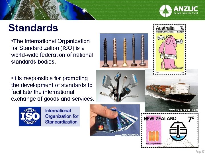 Standards • The International Organization for Standardization (ISO) is a world-wide federation of national