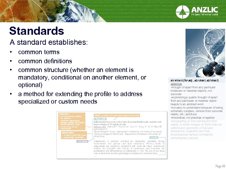 Standards A standard establishes: • common terms • common definitions • common structure (whether