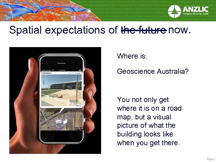 Spatial expectations of the future now. Where is: Geoscience Australia? Street View Google Maps