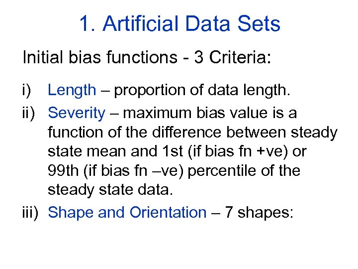 1. Artificial Data Sets Initial bias functions - 3 Criteria: i) Length – proportion