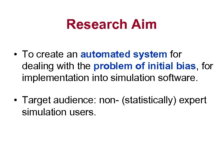 Research Aim • To create an automated system for dealing with the problem of