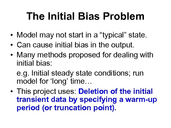The Initial Bias Problem • Model may not start in a “typical” state. •