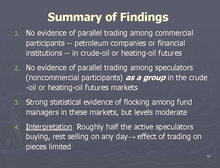 Summary of Findings 1. No evidence of parallel trading among commercial participants -- petroleum