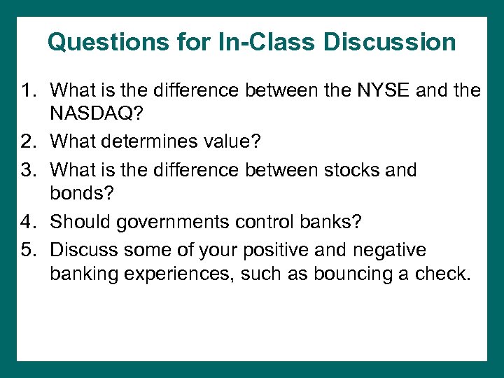 Questions for In-Class Discussion 1. What is the difference between the NYSE and the
