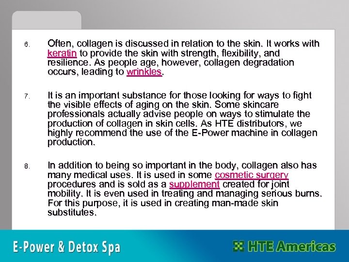6. Often, collagen is discussed in relation to the skin. It works with keratin