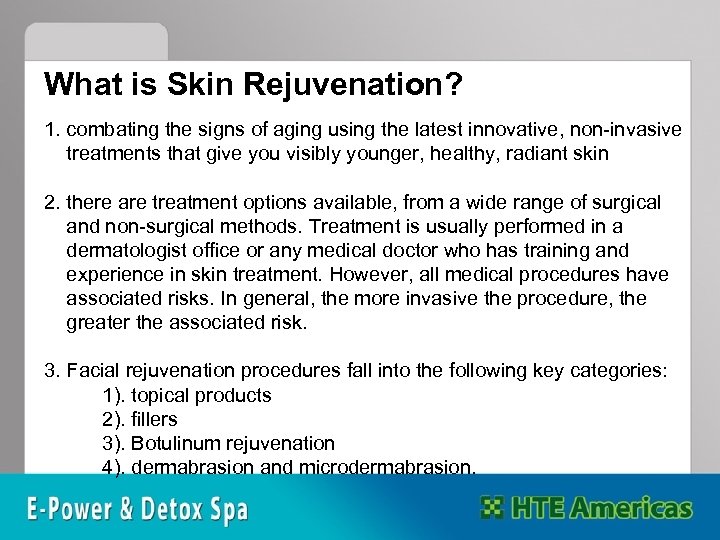 What is Skin Rejuvenation? 1. combating the signs of aging using the latest innovative,
