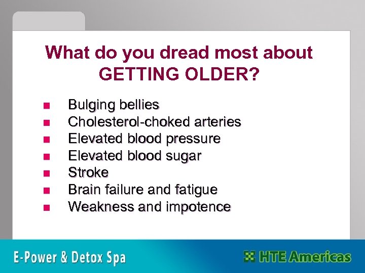What do you dread most about GETTING OLDER? n n n n Bulging bellies