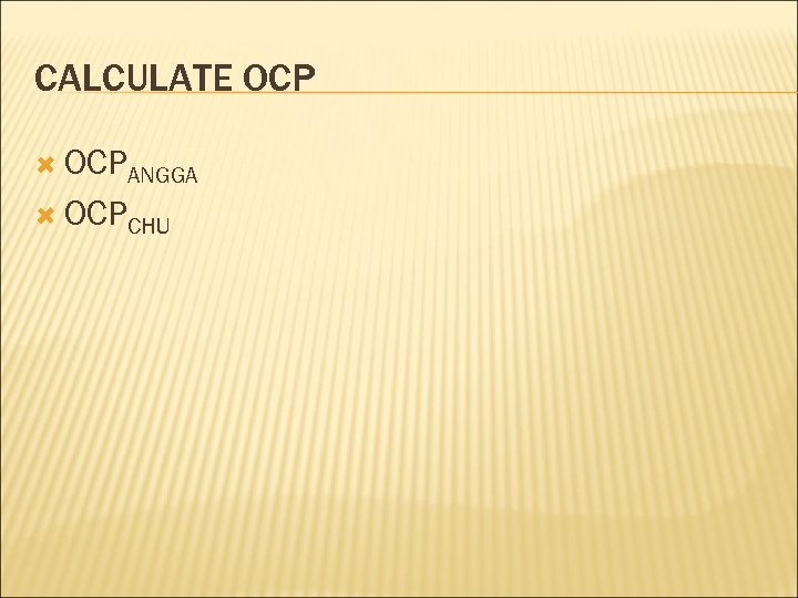 CALCULATE OCPANGGA OCPCHU 