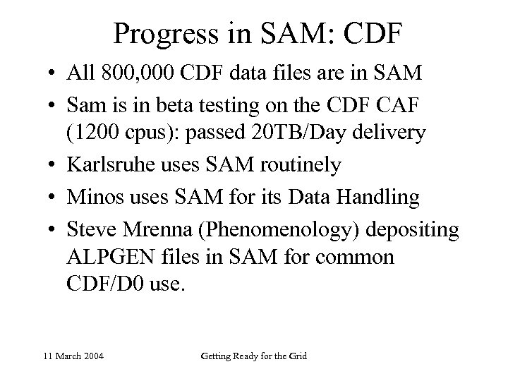 Progress in SAM: CDF • All 800, 000 CDF data files are in SAM