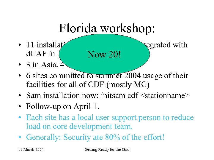 Florida workshop: • 11 installations in about 2 hours. Integrated with d. CAF in
