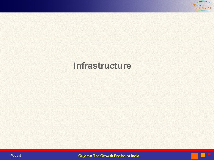 Infrastructure Page 8 Gujarat: The Growth Engine of India 