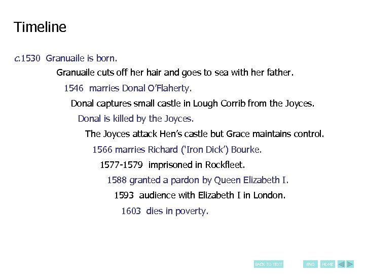 Timeline c. 1530 Granuaile is born. Granuaile cuts off her hair and goes to