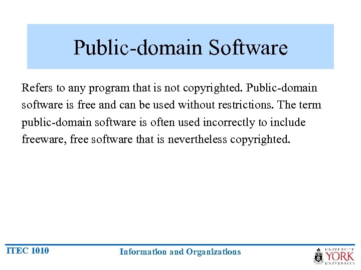 Public-domain Software Refers to any program that is not copyrighted. Public-domain software is free