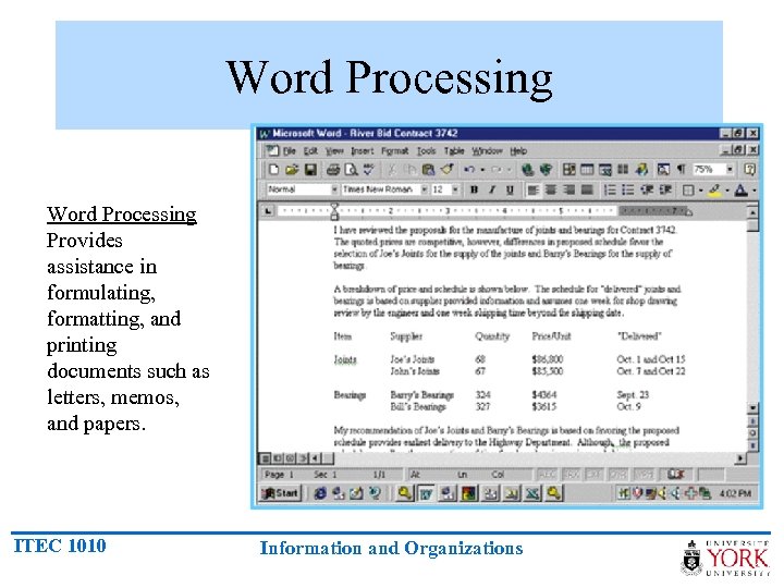 Word Processing Provides assistance in formulating, formatting, and printing documents such as letters, memos,