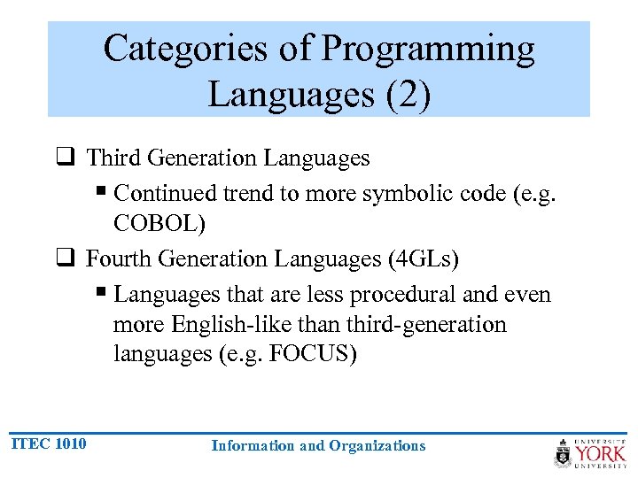 Categories of Programming Languages (2) q Third Generation Languages § Continued trend to more