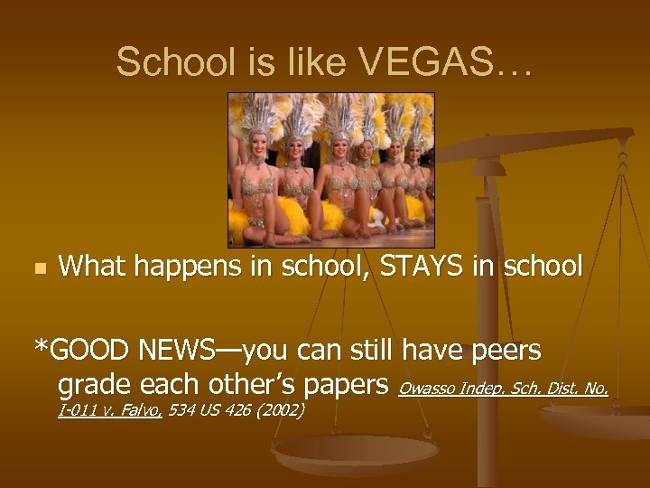 School is like VEGAS… What happens in school, STAYS in school n *GOOD NEWS—you