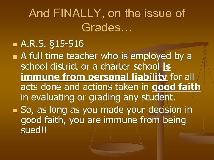 And FINALLY, on the issue of Grades… n n n A. R. S. §