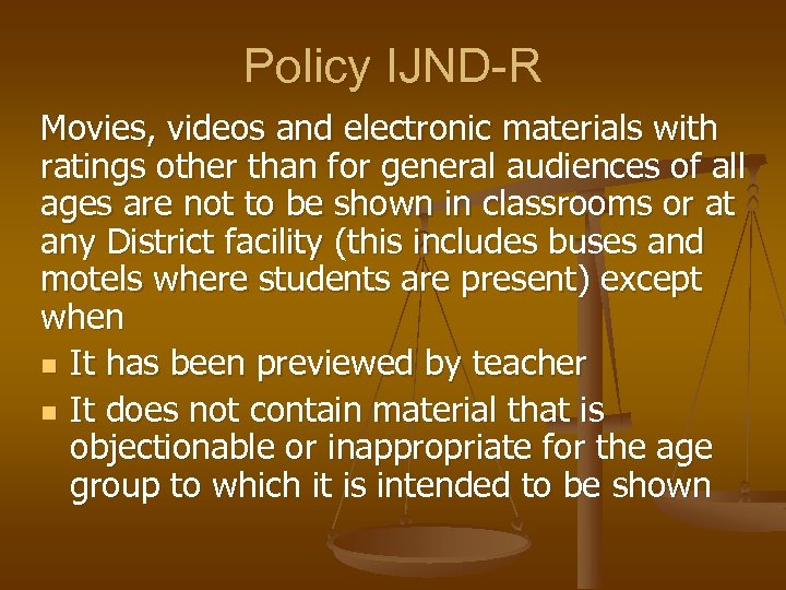 Policy IJND-R Movies, videos and electronic materials with ratings other than for general audiences