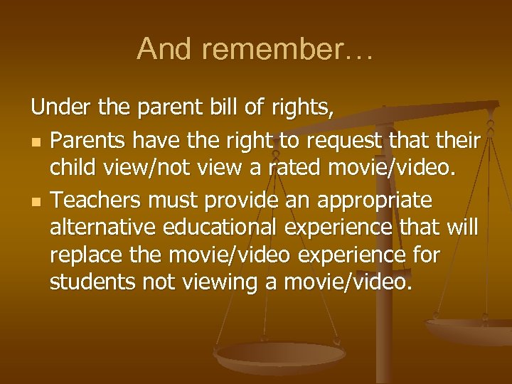 And remember… Under the parent bill of rights, n Parents have the right to