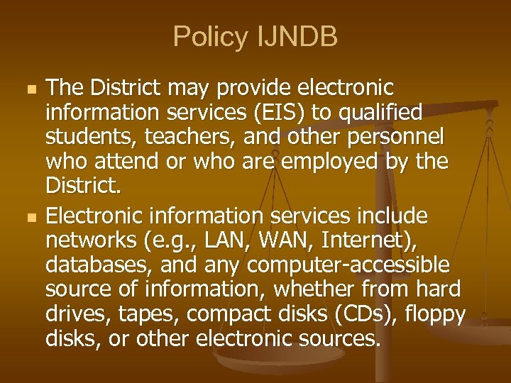 Policy IJNDB n n The District may provide electronic information services (EIS) to qualified