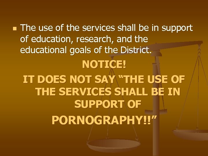 n The use of the services shall be in support of education, research, and