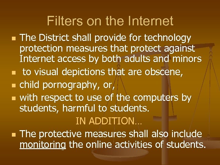 Filters on the Internet n n n The District shall provide for technology protection