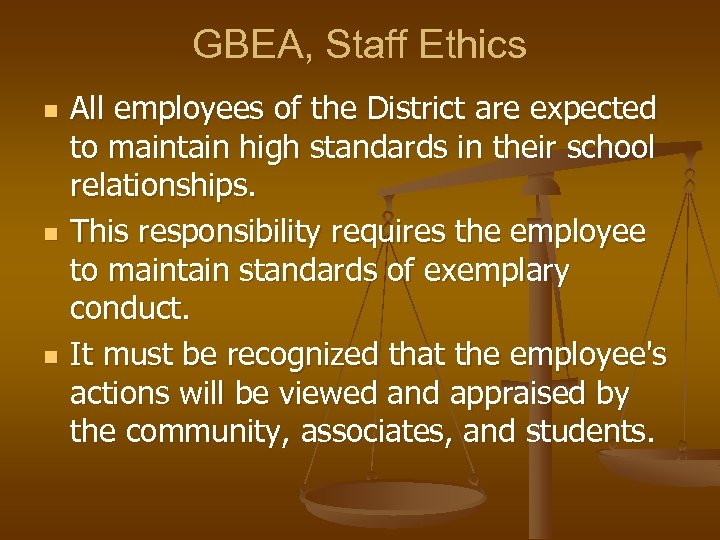 GBEA, Staff Ethics n n n All employees of the District are expected to