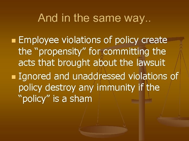 And in the same way. . Employee violations of policy create the “propensity” for
