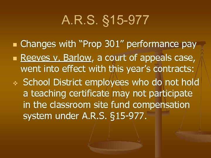 A. R. S. § 15 -977 Changes with “Prop 301” performance pay n Reeves