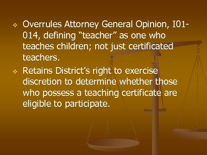 v v Overrules Attorney General Opinion, I 01014, defining “teacher” as one who teaches