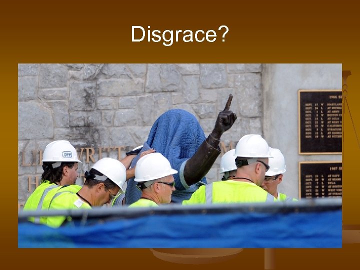 Disgrace? 