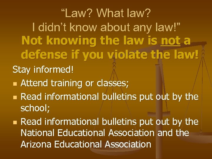 “Law? What law? I didn’t know about any law!” Not knowing the law is