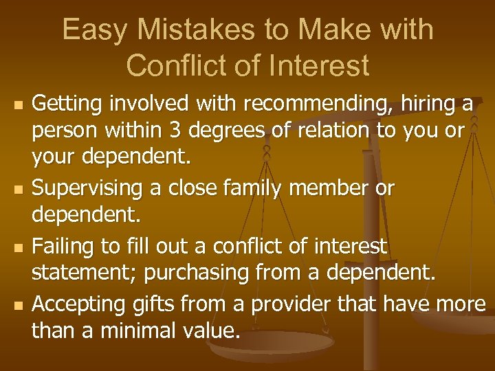 Easy Mistakes to Make with Conflict of Interest n n Getting involved with recommending,