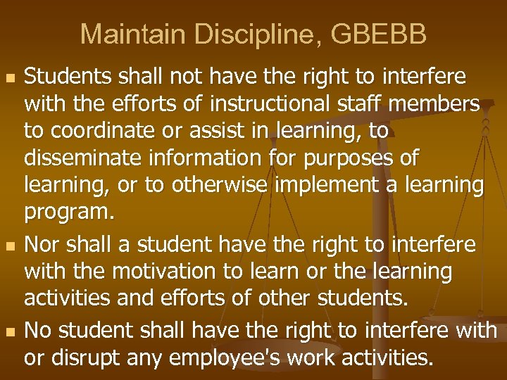 Maintain Discipline, GBEBB n n n Students shall not have the right to interfere