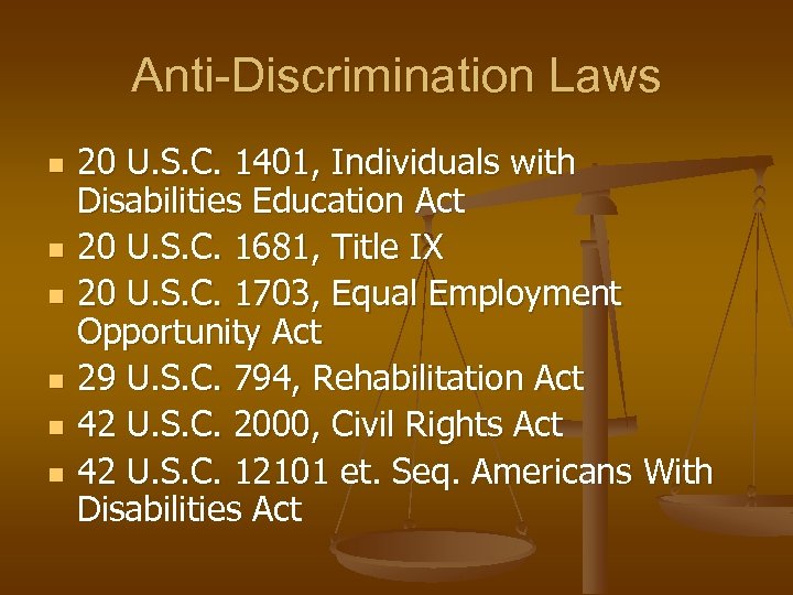Anti-Discrimination Laws n n n 20 U. S. C. 1401, Individuals with Disabilities Education
