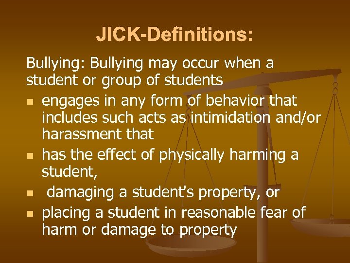 JICK-Definitions: Bullying may occur when a student or group of students n engages in